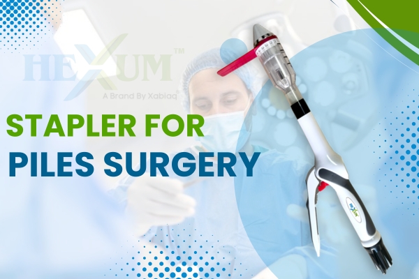 Piles Surgery Stapler Device Manufacturer in Ahmedabad
