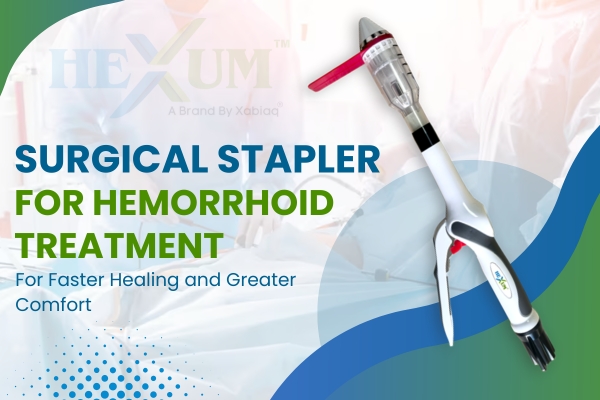 Hemorrhoid Surgery Stapled Manufacturer in Ahmedabad